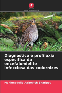 Diagnóstico e profilaxia específica da encefalomielite infecciosa das codornizes