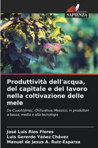 Produttività dell'acqua, del capitale e del lavoro nella coltivazione delle mele