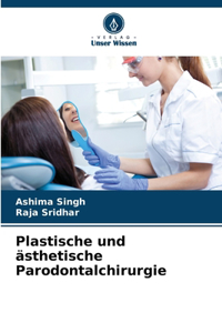 Plastische und ästhetische Parodontalchirurgie