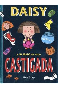 Daisy y Lo Malo de Estar Castigada