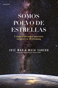 Somos polvo de estrellas: Como entender nuestro origen en el cosmos