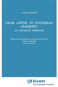 From Affine to Euclidean Geometry