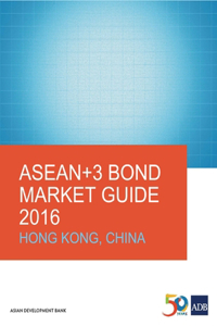 ASEAN+3 Bond Market Guide 2016