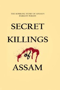 Secret Killings of Assam