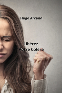 Libérez Votre Colère