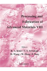 Processing and Fabrication of Advanced Materials VIII
