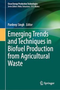 Emerging Trends and Techniques in Biofuel Production from Agricultural Waste