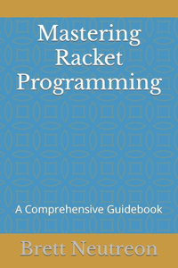 Mastering Racket Programming