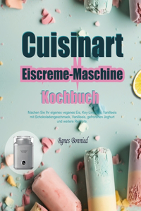 Cuisinart Eiscreme-Maschine Kochbuch