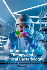 Antimicrobial Therapy and Clinical Bacteriology
