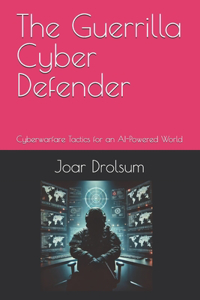 The Guerrilla Cyber Defender