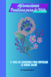 Afirmaciones positivos para la vida