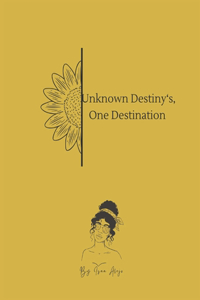 Unknown Destiny's, One Destination