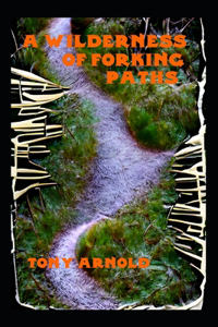 Wilderness of Forking Paths
