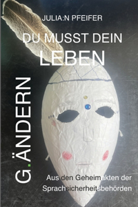 Du musst dein Leben g.ändern