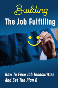 Building The Job Fulfilling
