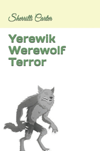 Yerewik Werewolf Terror