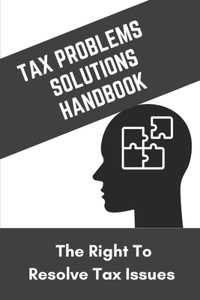 Tax Problems & Solutions Handbook