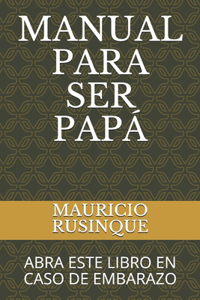 Manual Para Ser Papá