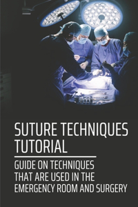 Suture Techniques Tutorial