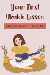 Your First Ukulele Lesson