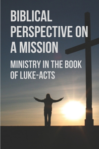 Biblical Perspective On A Mission