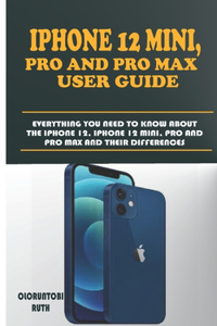 iPhone 12 Mini, Pro and Pro Max User Guide