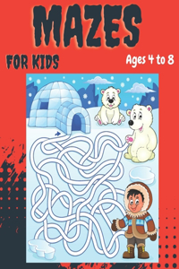 MAZES FOR KIDS Ages 4 to 8
