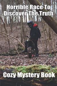 Horrible Race To Discover The Truth