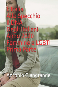 L'Italia Allo Specchio Il DNA Degli Italiani Anno 2020 Femmine e LGBTI