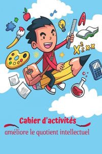 Cahier d'activités améliore le quotient intellectuel
