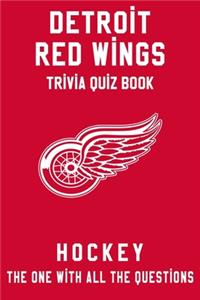 Detroit Red Wings Trivia Quiz Book - Hockey - The One With All The Questions