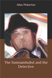 The Somnambulist and the Detective