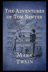 The Adventures of Tom Sawyer By Mark Twain Annotated Edition