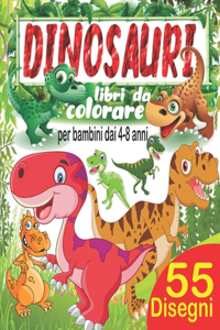 Dinosauri libri da colorare per bambini dai 4-8 anni: libri da colorare dinosauro: 55 disegni di dinosauri da colorare per sviluppare creatività ed immaginazione, libri da colorare e dipingere, dinosaur