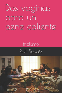 Dos vaginas para un pene caliente