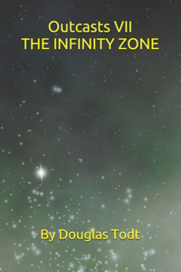 Outcasts VII - The Infinity Zone