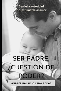 Ser padre, cuestión de poder?