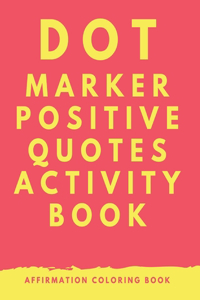 Dot Marker Positive Quotes Activity Book