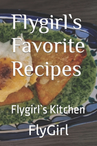 Flygirl`s Favorite Recipes