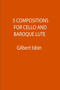 5 Compositions for Cello and Baroque Lute