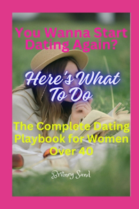 You Wanna Start Dating? Here's What To Do