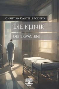 Die Klinik des Erwachens