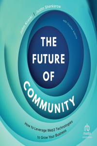 Future of Community: How to Leverage Web3 Technologies to Grow Your Business