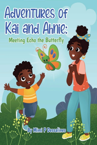 Adventures of Kai and Ahnie: Meeting Echo the Butterly