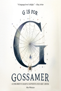 G is for Gossamer