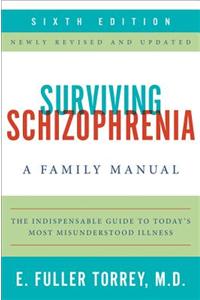 Surviving Schizophrenia, 6th Edition
