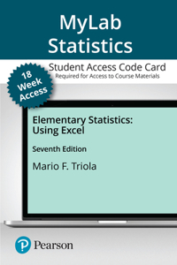 Mylab Statistics with Pearson Etext for Elementary Statistics Using Excel -- Access Card (18 Weeks)