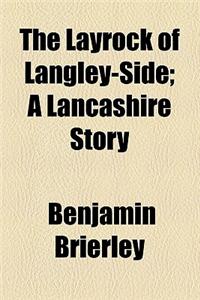 The Lay-Rock of Langley-Side; A Lancashire Story