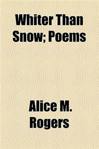 Whiter Than Snow; Poems